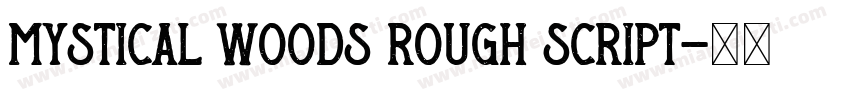 Mystical Woods Rough Script字体转换